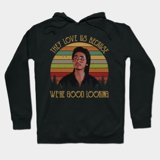 We're Good Looking Hoodie